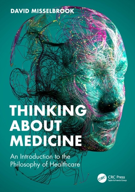 Thinking About Medicine by David Misselbrook (Paperback Book)