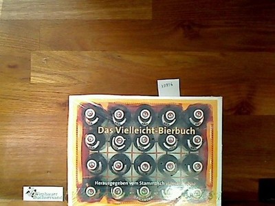 Das Vielleicht-Bierbuch Stammtisch ''Das Huhn'' (Hg.) : 83870