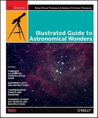 Illustrated Guide to Astronomical Wonders, Paperback by Thompson, Robert Bruc...