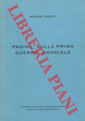 GIROTTI Oddone - Pagine sulla Prima Guerra Mondiale.