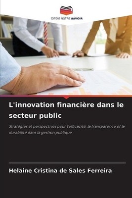 L'innovation financire dans le secteur public by Helaine Cristina de Sales Ferre