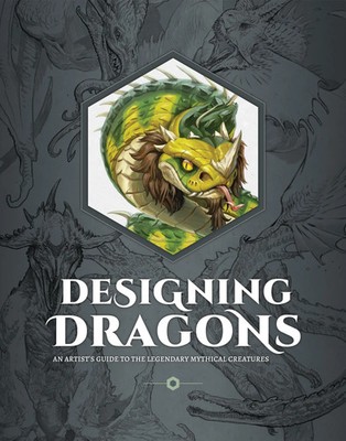 Designing Dragons An artist's guide to the legendary mythical creatures Buch
