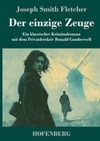 Joseph Smith Fletcher | Der Einzige Zeuge | Buch | Deutsch (2025) | 160 S.