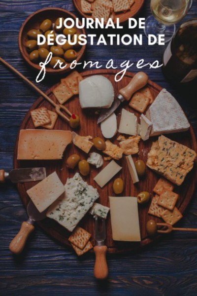 Journal De DéGustation De Fromages: Carnet Pour Amateurs | 120 Fiches à-image