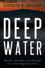 Deep Water: Murder, Scandal, and Intrigu... 9781684750276 by Sheldon, Kenneth M.