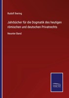 JahrbüCher FüR Die Dogmatik Des Heutigen RöMischen Und Deutschen Privatrechts