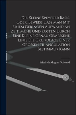 Die kleine Speyerer Basis, oder, Beweiss dass man mit einem geringen Aufwand an