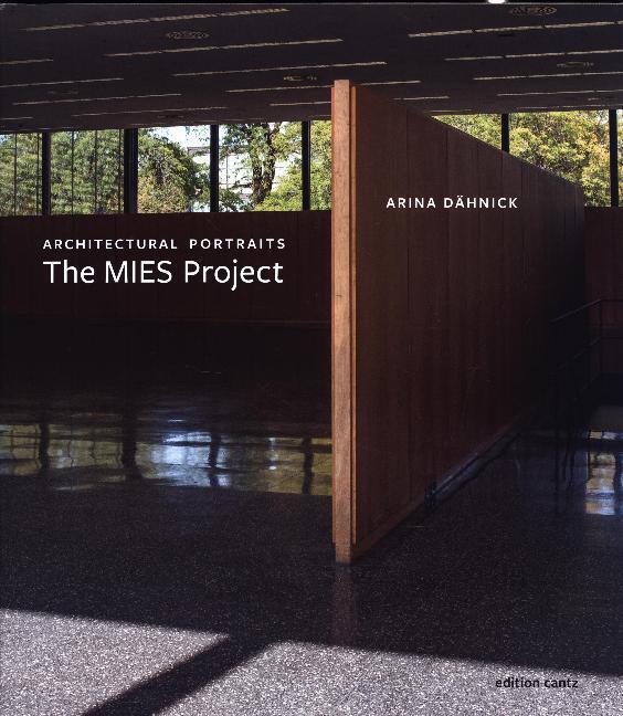 Arina Dähnick Architectural Portraits. The Mies Project Dirk Lohan (u.
