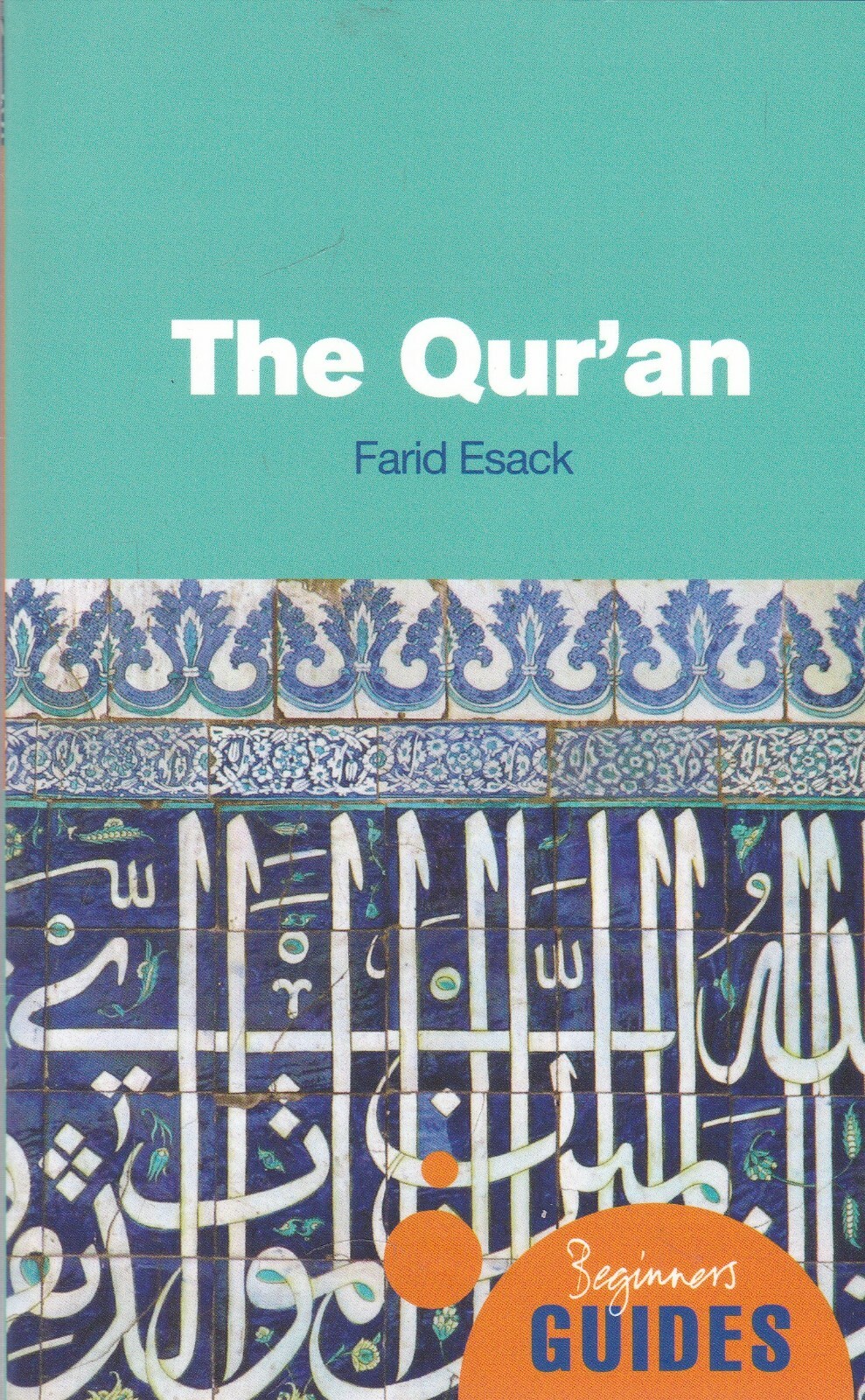 The Qur'an: A Beginner's Guide by Farid Esack (Paperback) Book