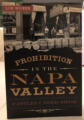 Prohibition in the Napa Valley Signed by Lin Weber