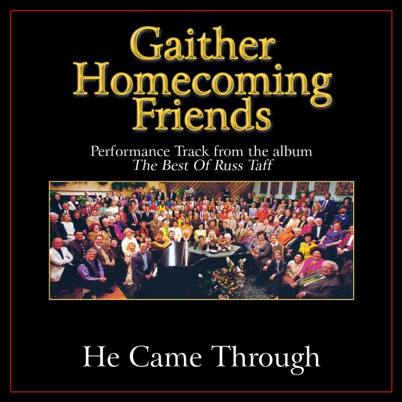He Came Through - Bill & Gloria Gaither - Accompaniment Track