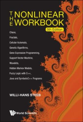 Nonlinear Workbook, The: Chaos, Fractals, Cellular Automata, Genetic...