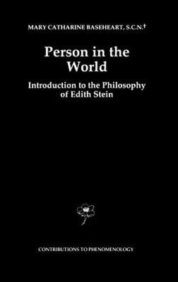 Person in the World: Introduction to the Philosophy of Edith Stein by Baseheart