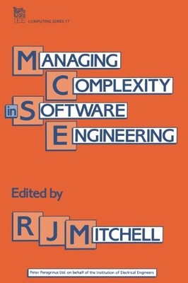 Managing Complexity in Software Engineering (Hardback) Computing and Networks