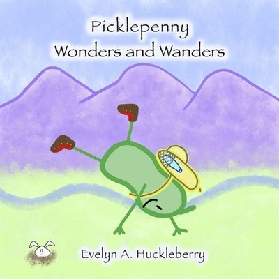 Picklepenny Wonders and Wanders by Evelyn A. Huckleberry Paperback Book