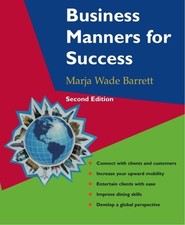 BUSINESS MANNERS FOR SUCESS By Marja Wade Barrett & Amalia Vanmatre And Anna