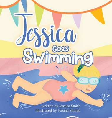 Jessica Smith | Jessica Goes Swimming | Buch | Englisch (2022) | Gebunden