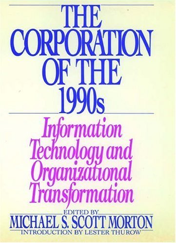The Corporation of the 1990s: Information Technology and Organiz