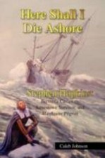 Here Shall I Die Ashore, Paperback by Johnson, Caleb, Brand New, Free shippin...
