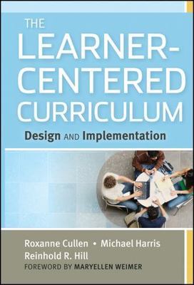 Learner-Centered Curriculum : Design and Implementation by Roxanne Cullen, ...