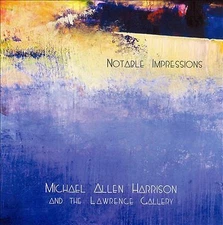 Michael Allen Harrison - Notable Impressions (CD 2005)
