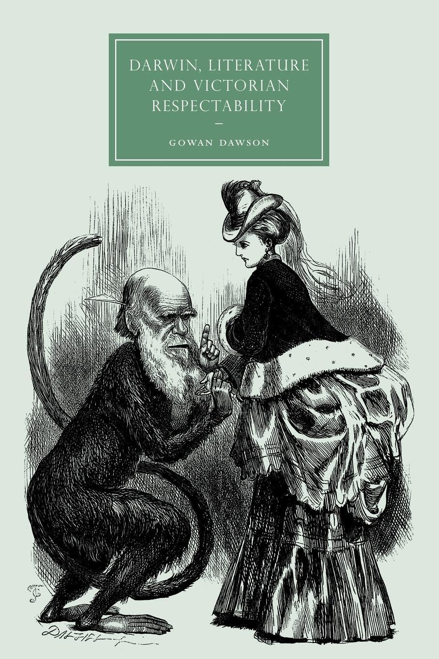 Darwin, Literature And Victorian Respectability Gowan Dawson (u. A.)