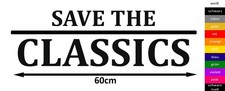 60cm SAVE THE CLASSICS Sticker diverse Farben Aufkleber Auto