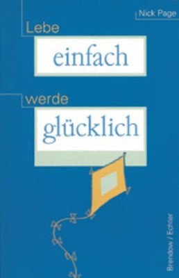 Lebe einfach, werde glücklich
