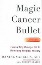 Magic Cancer Bullet : How a Tiny Orange Pill Is Rewriting Medical
