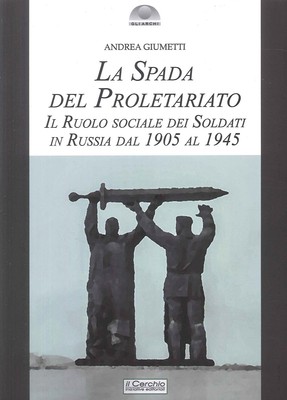 La spada del proletariato. Il ruolo dei soldati in Russia - [Il Cerchio]