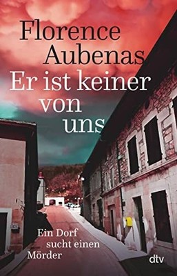 Er ist keiner von uns: Ein Dorf sucht Buch dtv Verlagsgesellschaft mbH & Co. KG