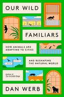 Our Wild Familiars | Dan Werb | Englisch | Buch | Einband - Fest (Hardcover)