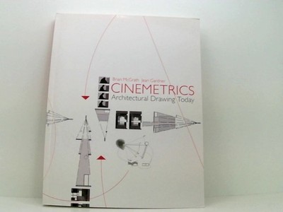 Cinemetrics: Architectural Drawing Today Architectural Drawing Today McGrath, Br