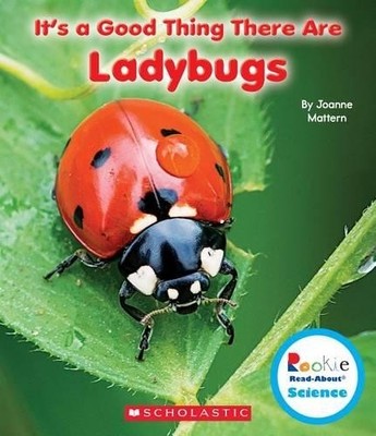 Joanne Mattern It's a Good Thing There Are Ladybugs (Rookie Read-A (Taschenbuch)