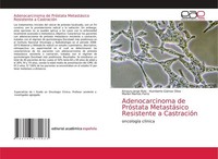 Adenocarcinoma De PróStata MetastáSico Resistente A CastracióN Amaury Jorge Rolo