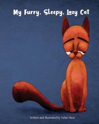 My Furry Sleepy Lazy Cat by Tafari Mosi (English) Paperback Book
