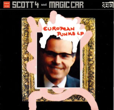CD Scott 4 And Magic Car European Punks Tiny Dog Records Vinyl LP