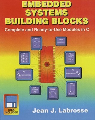 Embedded Systems Building Blocks: Complete and Ready-To-Use Modul