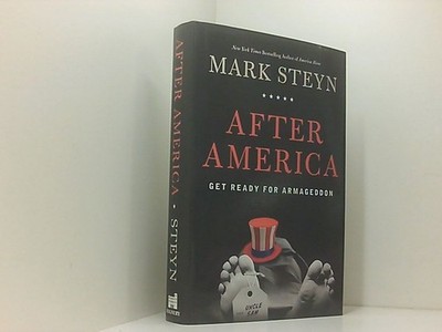 After America: Get Ready for Armageddon Steyn, Mark: