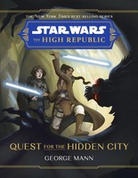 Star Wars The High Republic: Quest For The Hidden City | George Mann | Englisch