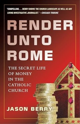 Render Unto Rome: The Secret Life of Mon... by Berry, Jason Paperback / softback