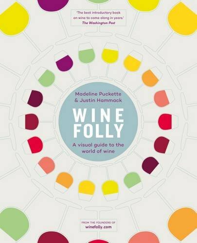 Wine Folly: A Visual Guide to the World of Wine-Madeline Puckette, Justin Hamma