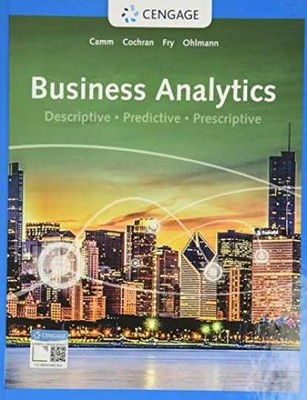 Business Analytics (MindTap - Hardcover, by Camm Jeffrey; Cochran - Acceptable