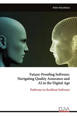 Future-Proofing Software Navigating Quality Assurance and AI in the Digital Age