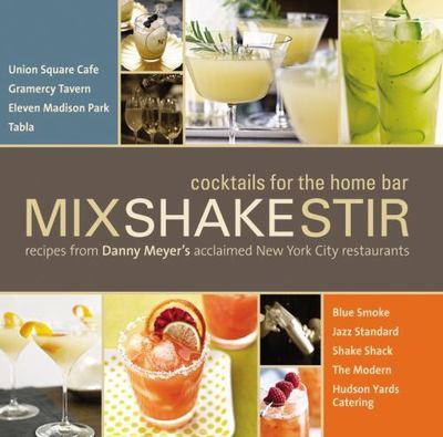 Mix Shake Stir: Recipes from Danny - hardcover, Danny Compiler Meyer, 0316045128