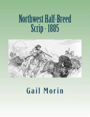 Northwest Half-breed Scrip - 1885, Paperback by Morin, Gail, Brand New, Free ...