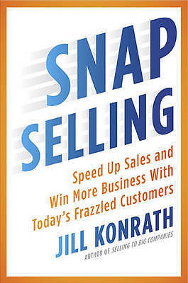 Snap Selling: Speed Up Sales and Win More B- 1591843308, Jill Konrath, hardcover - Picture 1 of 1