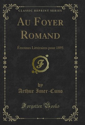Au Foyer Romand: Étrennes Littéraires pour 1895 (Classic Reprint)