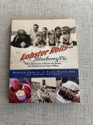 Lobster Rolls & Blueberry Pie Rebecca Charles Maine Cookbook PB 2006
