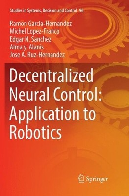 Decentralized Neural Control: Application to Robotics - 9783319851235